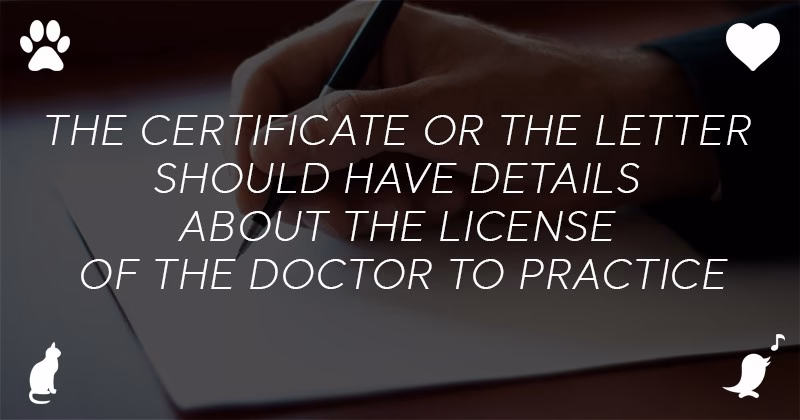 The certificate or the letter should have details about the license of the doctor to practice,